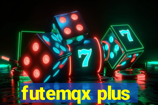 futemqx plus